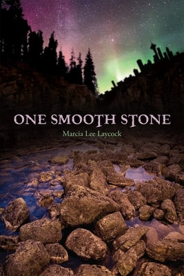 One Smooth Stone by Lee Laycock, Marcia