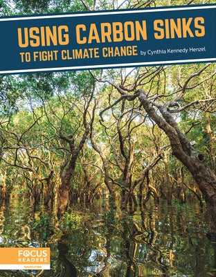 Using Carbon Sinks to Fight Climate Change by Kennedy, Cynthia