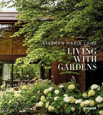Stephan Maria Lang: Living with Gardens by Vedder, Björn