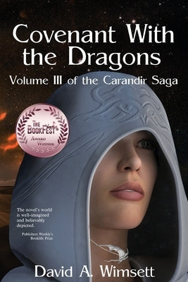 Covenant With the Dragons: Volume III of The Carandir Saga by Wimsett, David a.
