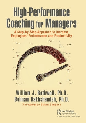 High-Performance Coaching for Managers: A Step-By-Step Approach to Increase Employees' Performance and Productivity by Rothwell, William J.