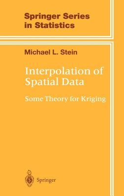 Interpolation of Spatial Data: Some Theory for Kriging by Stein, Michael L.