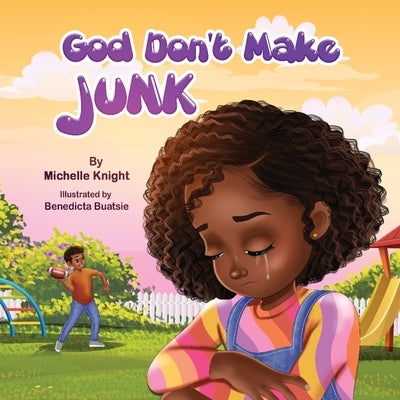 God Don't Make Junk by Knight, Michelle M.