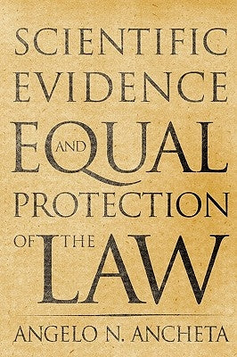 Scientific Evidence and Equal Protection of the Law by Ancheta, Angelo N.