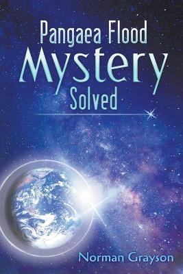 Pangaea Flood Mystery Solved by Grayson, Norman