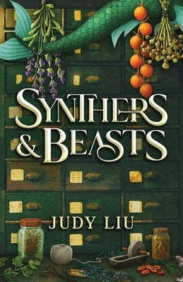 Synthers & Beasts by Liu, Judy