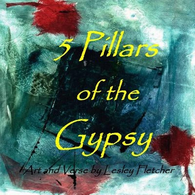 5 Pillars of the Gypsy by Fletcher, Lesley
