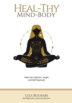 Heal-Thy Mind-Body by Boubari, Liza