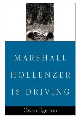 Marshall Hollenzer is Driving by Egerton, Owen