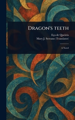 Dragon's Teeth by Queirós, Eça de