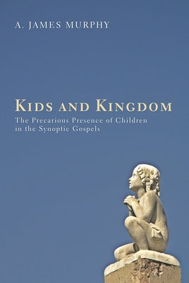 Kids and Kingdom by Murphy, James