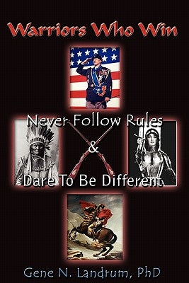 Warriors Who Win: Never Followed Rules & Dared to be Different by Ortiz, Jody