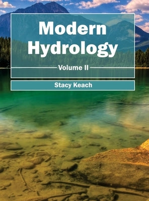 Modern Hydrology: Volume II by Keach, Stacy