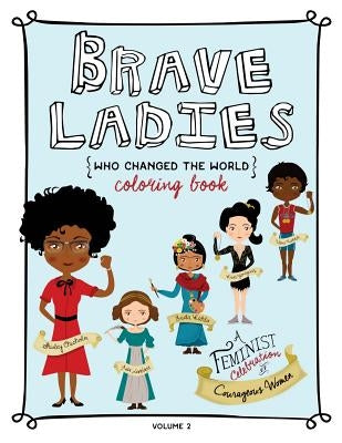 Brave Ladies Who Changed the World Vol. 2: A Coloring Book by Jensen, Kaelee