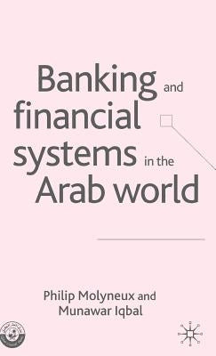 Banking and Financial Systems in the Arab World by Molyneux, P.