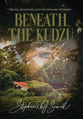 Beneath the Kudzu by Sewell, Stephanie G.