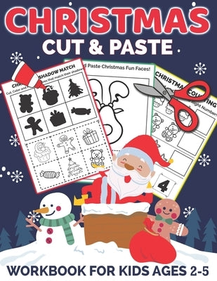 Christmas Cut and Paste Workbook for Kids Ages 2-5: A Fun Christmas Gift and Scissor Skills Activity Book for Kids, Toddlers and Preschoolers with Col by Designs, Mezzyart