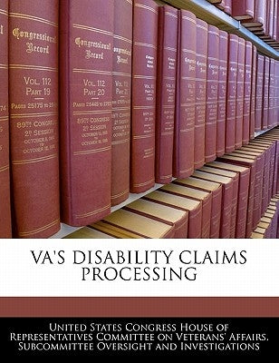 Va's Disability Claims Processing by United States Congress House of Represen