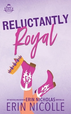 Reluctantly Royal by Nicolle, Erin