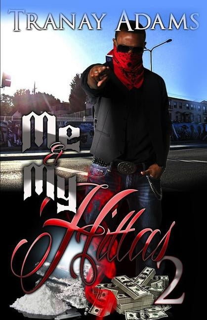 Me and My Hittas 2 by Adams, Tranay