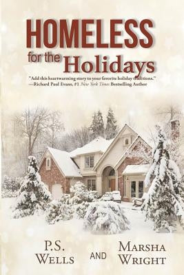 Homeless for the Holidays by Wells, P. S.