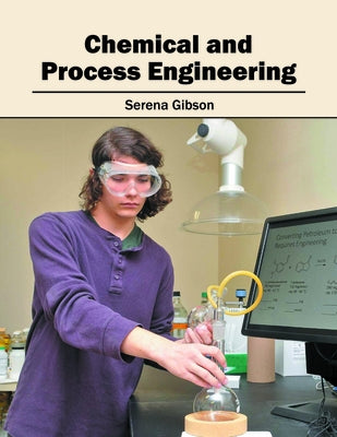 Chemical and Process Engineering by Gibson, Serena