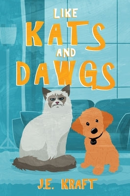 Like Kats and Dawgs by Kraft, J. E.