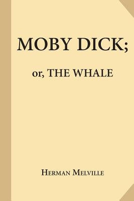 Moby-Dick; or, The Whale by Melville, Herman