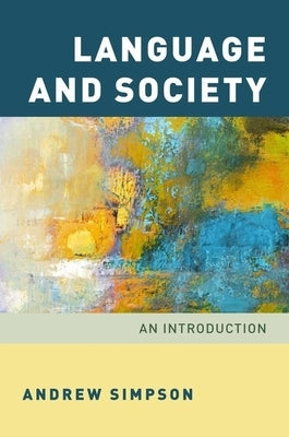Language and Society: An Introduction by Simpson, Andrew