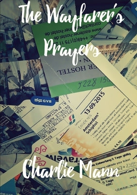 The Wayfarer's Prayers by Mann, Charlie