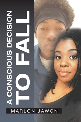 A Conscious Decision to Fall by Jawon, Marlon