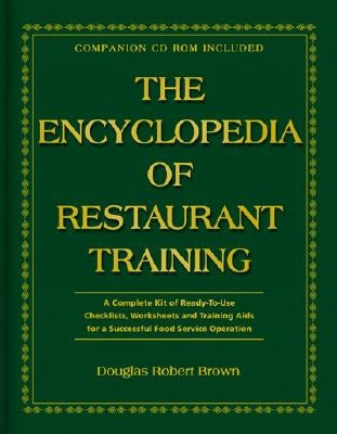 The Encyclopedia of Restaurant Training: A Complete Ready-To-Use Training Program for All Positions in the Food Service Industry with Companion CD-ROM by Arduser, Lora