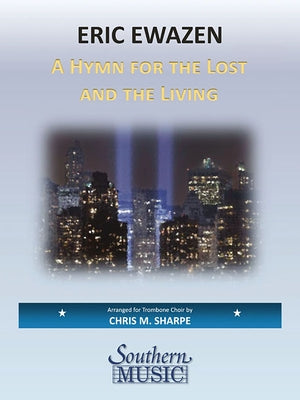 A Hymn for the Lost and the Living: For Trombone Choir by Ewazen, Eric