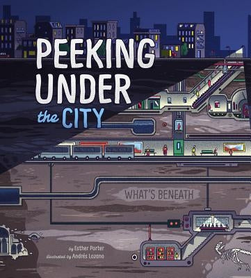 Peeking Under the City by Porter, Esther
