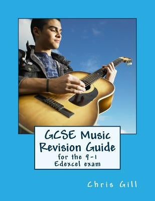 GCSE Music Revision Guide: For the 9-1 Edexcel Exam by Gill, Chris
