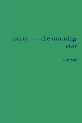 parry -----the morning star by Xue, Parry