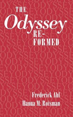 The Odyssey Re-formed by Ahl, Frederick