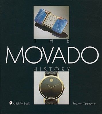 The Movado History by Von Osterhausen, Fritz