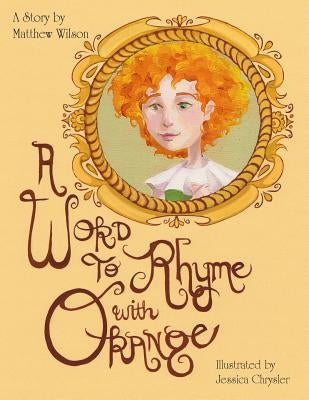 A Word to Rhyme with Orange by Chrysler, Jessica