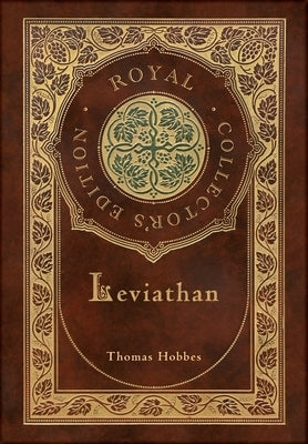 Leviathan (Royal Collector's Edition) (Case Laminate Hardcover with Jacket) by Hobbes, Thomas