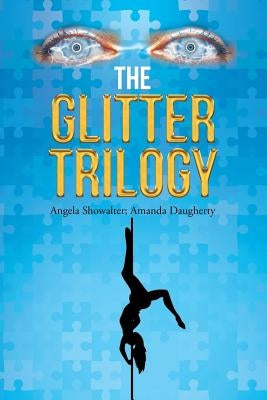 The Glitter Trilogy by Showalter, Angela