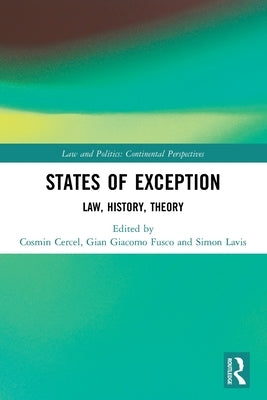 States of Exception: Law, History, Theory by Cercel, Cosmin