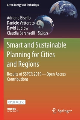 Smart and Sustainable Planning for Cities and Regions: Results of SSPCR 2019-Open Access Contributions by Bisello, Adriano
