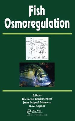 Fish Osmoregulation by Baldisserotto, Bernardo