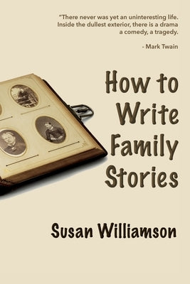 How to Write Family Stories by Williamson, Susan
