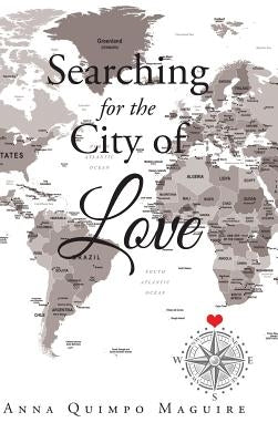Searching for the City of Love by Quimpo Maguire, Anna