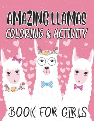 Amazing Llamas Coloring & Activity Book For Girls: Designs Of Adorable Llamas To Trace And Color, Fun-Filled Coloring And Activity Sheets For Kids by Publishing, Paramount