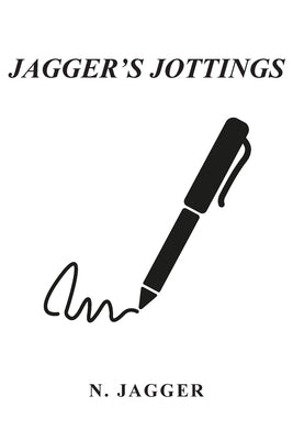 Jagger's Jottings by Jagger, N.