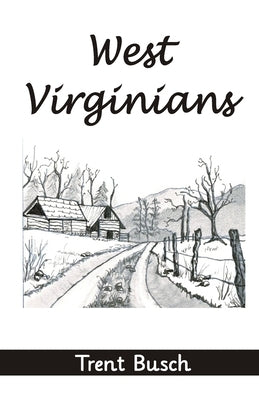 West Virginians by Busch, Trent