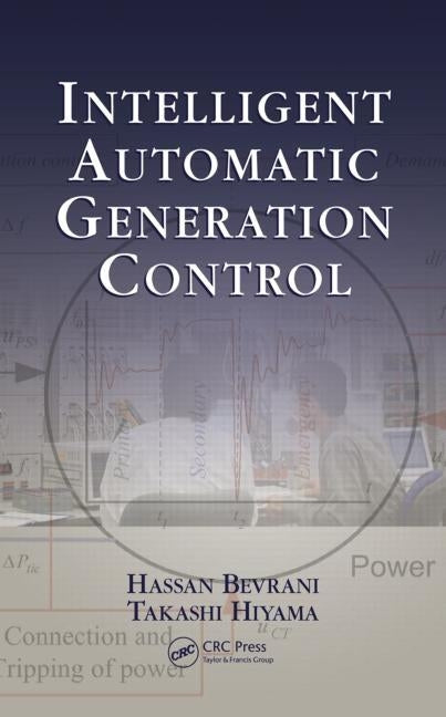 Intelligent Automatic Generation Control by Bevrani, Hassan